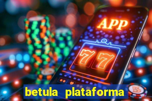 betula plataforma de jogos